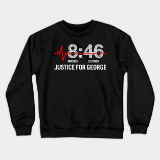 8:46 - eight minutes and 46 seconds - Justice For George Floyd - BLM - Black Lives Matter Crewneck Sweatshirt